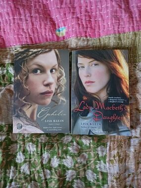 Ophelia and Lady Macbeth's Daughter Books by Lisa Klein